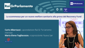 RAI GR PARLAMENTO intervista la vicepresidente Tagliacozzo / La scommessa per un nuovo welfare sanitario alla prova del Recovery Fund